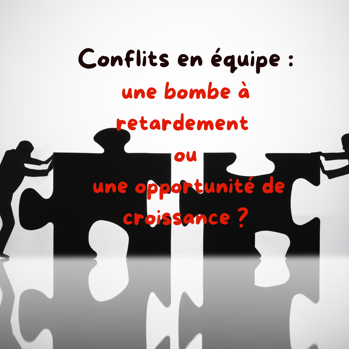 Conflits en équipe : une bombe à retardement ou une opportunité de croissance ? 