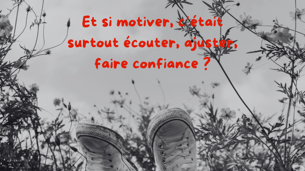 Et si on arrêtait de vouloir "motiver les gens" !