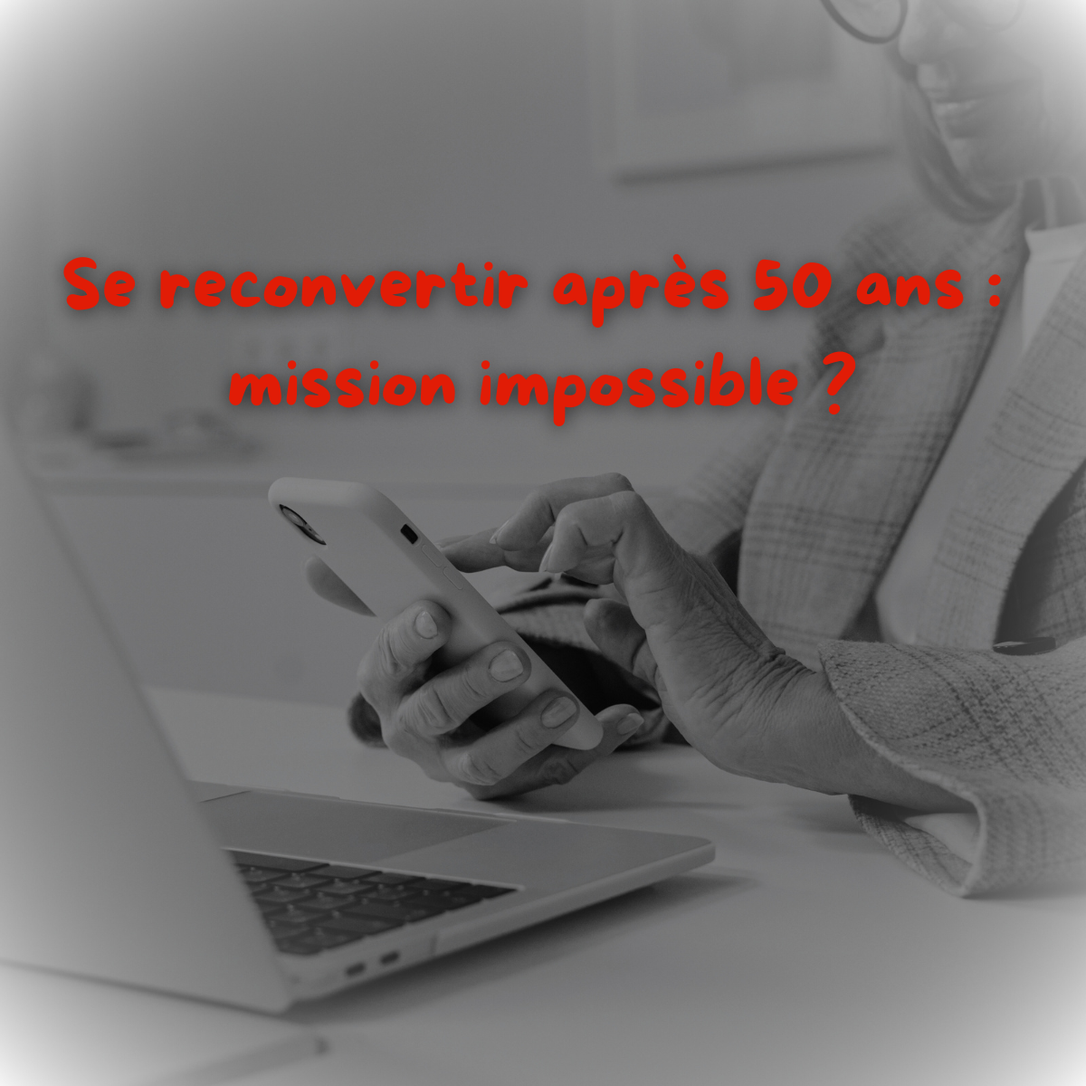  Se reconvertir après 50 ans en Suisse : c'est possible ! 